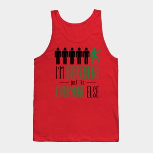 I'm different just like everyone else! Tank Top